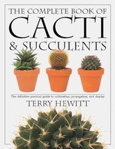 The Complete Book of Cacti &amp; Succulents [Paperback] Hewitt, Terry - £5.60 GBP