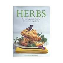 Herbs: The Cook&#39;s Guide to Flavourful and Aromatic Ingredients [Paperbac... - $5.94