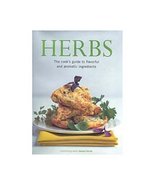 Herbs: The Cook&#39;s Guide to Flavourful and Aromatic Ingredients [Paperbac... - $5.94