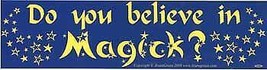 Do You Believe In Magick? Bumper Sticker - £17.06 GBP