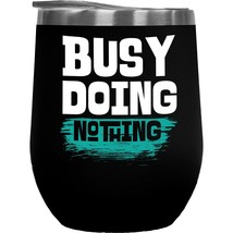 Busy Doing Nothing Humor Coffee &amp; Tea Gift Mug Cup For Adulting, Youth, Family,  - £22.28 GBP