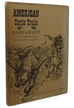 Marian Place American Cattle Trails East West 1st Edition 1st Printing - $60.00