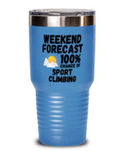 Funny Sport Climbing Tumbler - Weekend Forecast 100% Chance Of - 30 oz Tumbler  - £26.03 GBP
