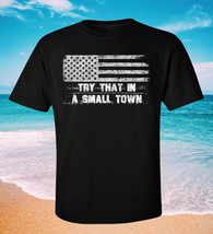 Try That in a Small Town T-Shirt Distressed American Flag Country Music ... - £14.75 GBP+