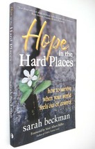 Hope in Hard Places How to Survive World Out of Control by Sarah Beckman Signed - £6.40 GBP