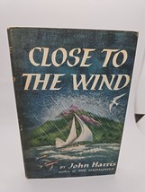 John Harris Close To The Wind Adventure Pacific Vintage 1956 Book Club Ed Hc Dj - $9.89