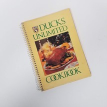 Ducks Unlimited Cookbook Wild Game Recipes 1982 Spiral - £6.97 GBP