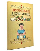 June Roth How To Cook Like A Jewish Mother Special Edition - £44.66 GBP