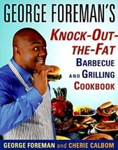 George Foreman Knock-Out-the-Fat Barbecue and Grilling Cookbook - £1.59 GBP
