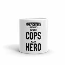 firefighters because even the cops need a hero 11oz mug - £12.52 GBP