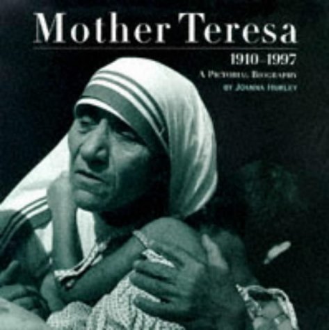 Mother Teresa 1910-1997 A Pictorial Biography Hurley, Joanna - $9.80
