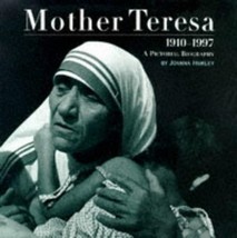 Mother Teresa 1910-1997 A Pictorial Biography Hurley, Joanna - $9.80
