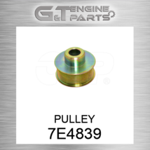 7E4839 PULLEY fits CATERPILLAR (NEW AFTERMARKET) - £91.48 GBP