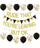 Rude That You&#39;Re Leaving But Ok Banner Going Away Party Decorations Funn... - $22.99