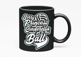 Sorry Princess Not Even Cinderella Could Get To This Ball. Volleyball Sp... - £17.30 GBP+