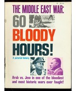 60 BLOODY HOURS-PICTORIAL MAGAZINE--MIDDLE EAST WAR-1967 VG - £38.38 GBP