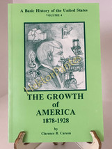 The Growth of America 1878-1928 by Clarence B. Carson (1995, TrPB) - £9.59 GBP