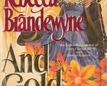 And Gold Was Ours Brandewyne, Rebecca - £2.34 GBP