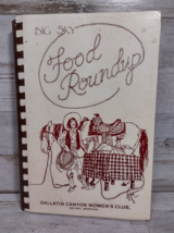 Big Sky Food Roundup Gallatin Canyon Women&#39;s Club Montana Cookbook Spiral 1989 - £11.16 GBP