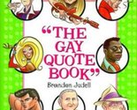 The Gay Quote Book: More Than 750 Absolutely Fabulous Things Gays Lesbia... - $3.83