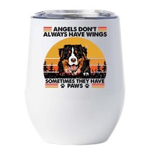 Funny Angel Bernese Mountain Dogs Have Paws Wine Tumbler 12oz Gift For D... - £17.86 GBP