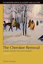 The Cherokee Removal: A Brief History with Documents (Bedford Cultural Editions  - £23.01 GBP