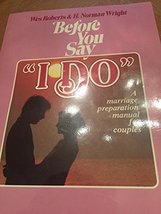 Before You Say I Do: Study Manual [Paperback] Wes Wright, Norman;Roberts... - $12.99