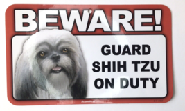 BEWARE!  GUARD SHIH TZU ON DUTY  8” X 4 3/4” Plastic Sign Scandical Dog ... - $7.00