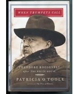 When Trumpets Call: Theodore Roosevelt After the White House by Patricia... - $5.49