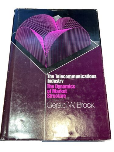 THE TELECOMMUNICATIONS INDUSTRY: THE DYNAMICS OF MARKET By Gerald W. Bro... - $24.75