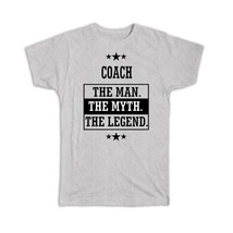 COACH : Gift T-Shirt The Man Myth Legend Office Work Christmas - £14.45 GBP