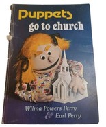 Puppets Go to Church by Perry, Earl; Perry, Wilma; Perry, W. &amp;. E. - $15.79