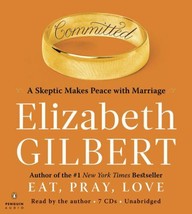 Committed A Skeptic Makes Peace with Marriage by Elizabeth Gilbert 97803... - $3.95