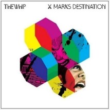 The Whip : X Marks Destination CD (2008) Pre-Owned - £11.94 GBP