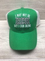 Hat &quot;I May Not Be IRISH But I Can Drink Like One&quot; Baseball Tracker Farme... - £6.32 GBP