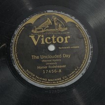 Homer Rodeheaver 78 Victor 17456 The Unclouded Day If Your Heart Keeps R... - £7.56 GBP