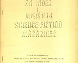 An Index to Novels in the Science Fiction Magazines 1962 Gerry de la Roe - $148.35