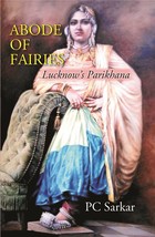 Abode Of Fairies: Lucknows Parikhana [Hardcover] - £22.49 GBP