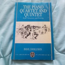 The Piano Quartet and Quintet: Style, Structure, and Scoring Smallman - £79.73 GBP