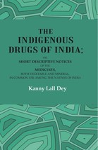 The Indigenous Drugs of India: Or, Short Descriptive Notices of the  [Hardcover] - £20.45 GBP