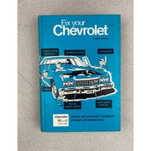 Fix Your Chevrolet by Bill Toboldt 1976 Hardcover Manual - £13.44 GBP
