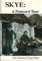 Skye: A Postcard Tour Charnley, Bob and Miket, Roger - £27.40 GBP