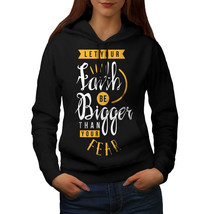 Faith Bigger Fear Slogan Sweatshirt Hoody  Women Hoodie - $21.99