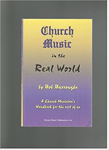 Church Music in the Real World: A Church Musician&#39;s Handbook for the Res... - $5.99