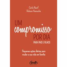 Um compromisso por dia para pais e filhos - Pequenas acoes diarias para mudar a  - $46.00