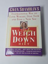 The Weigh Down Diet SIGNED By Gwen Shamblin Inspirational Weight Loss Ch... - $24.75