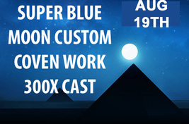 300X CUSTOM COVEN AUG 19 RARE POWERFUL SUPER BLUE MOON CUSTOM BLESSINGS MAGICK  image 2