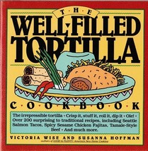 The Well-Filled Tortilla Cookbook...Authors: Victoria Wise, Susanna Hoffman (PB) - £7.11 GBP