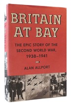 Alan Allport BRITAIN AT BAY The Epic Story of the Second World War, 1938-1941 1s - £48.22 GBP