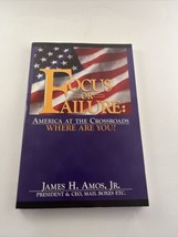 Focus or Failure: America at the Crossroads - Paperback, by James H. Amos Jr. - £3.99 GBP